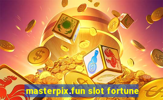 masterpix.fun slot fortune